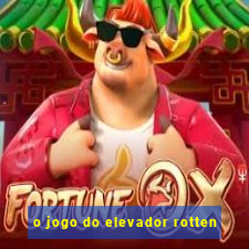 o jogo do elevador rotten